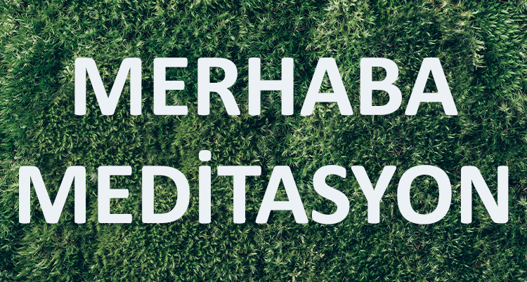 Merhaba Meditasyon
